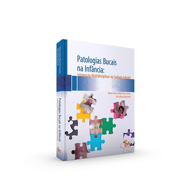 Patologias Bucais na Infância: Integração Multidisciplinar no Cuidado Infantil - 1ª Ed/2025