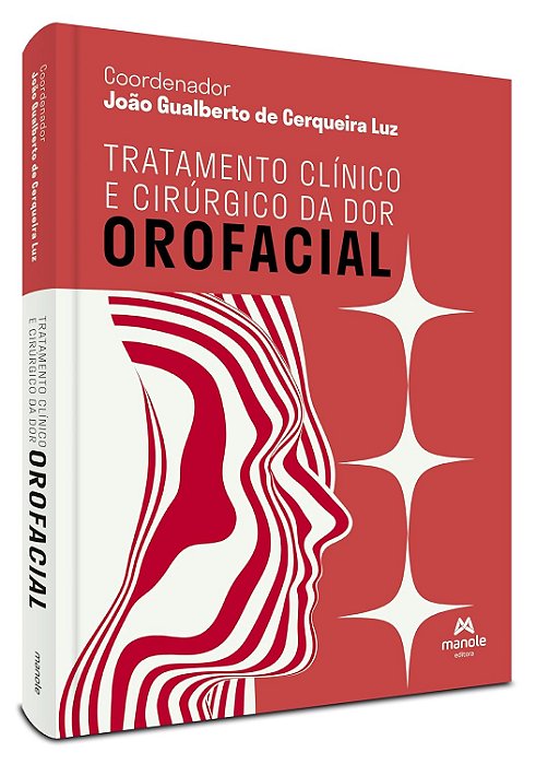 Tratamento Clínico e Cirúrgico da Dor Orofacial - 1ª Ed/2025