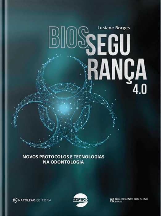 Biossegurança 4.0 – Novos Protocolos E Tecnologias Na Odontologia - 1ª Ed/25