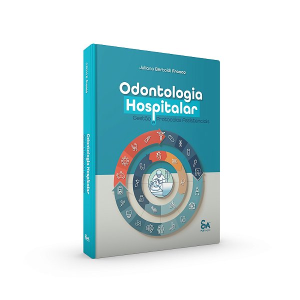 Odontologia Hospitalar: Gestão e Protocolos Assistenciais - 1ª Ed/2025