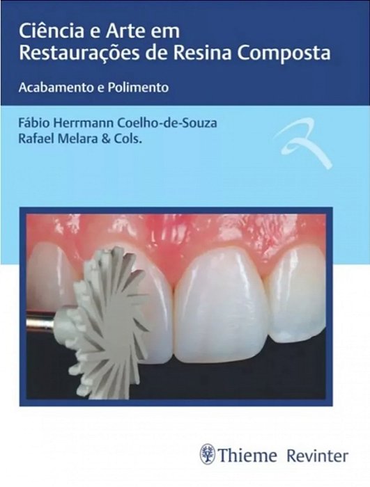 Ciência e Arte em Restaurações de Resina Composta – Acabamento e Polimento  - 1ª Ed/25