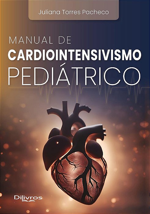 Manual de Cardiointensivismo Pediátrico - 1ª Edição 2025