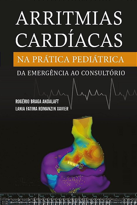 Arritimias Cardíacas na Prática Pediátrica - Da Emergência ao Consultório - 1ª Ed/25