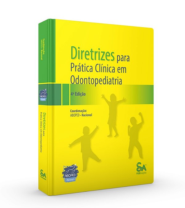 Diretrizes para a Prática Clínica em Odontopediatria - 4ª Edição 2024
