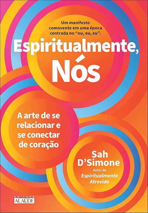 Espiritualmente, Nós: a Arte de se Relacionar e se Conectar de Coração - 1ª Ed/2025