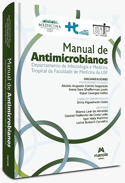 Manual de antimicrobianos: Departamento de Infectologia e Medicina Tropical da Faculdade de Medicina da USP - 1ª Ed/25