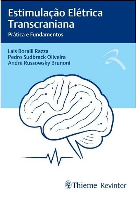 Estimulação Elétrica Transcraniana: Prática e Fundamentos - 1ª Edição 2025