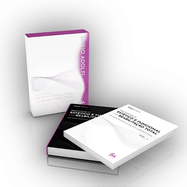 Protocolo Estético e Funcional para Reabilitação Total: Um Guia Prático Clínico e Laboratorial - 2 vols