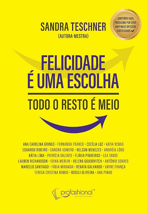 Felicidade é uma escolha: todo resto é meio