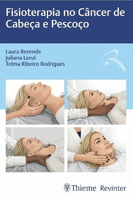 Fisioterapia no Câncer de Cabeça e Pescoço - 1ª Edição 20226