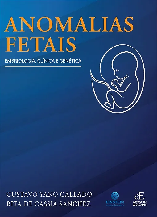 Anomalias Fetais Embriologia Clínica e Genética