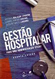 Gestão Hospitalar - Para uma Administração Eficaz - 4ª Edição 2019