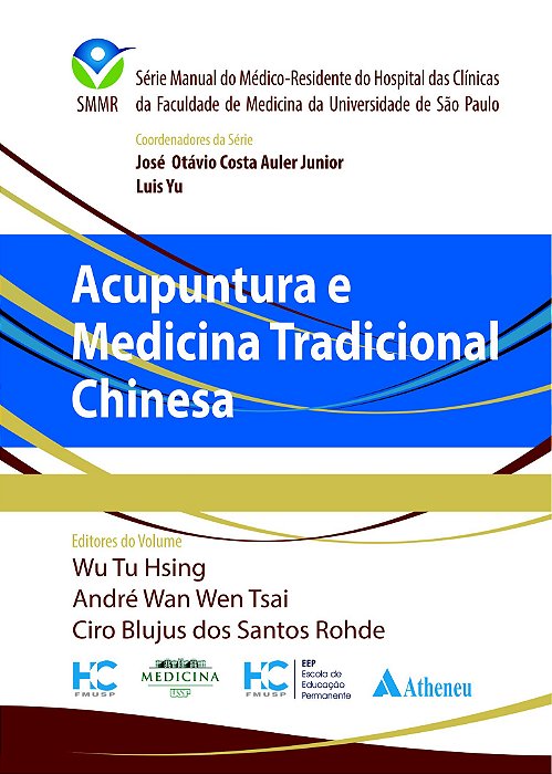 Acupuntura e Medicina Tradicional Chinesa - SMMR - HCFMUSP - 1ª Edição 2019