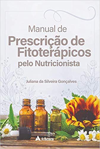 Manual de Prescrição de Fitoterápicos pelo Nutricionista - 1ª Edição 2019