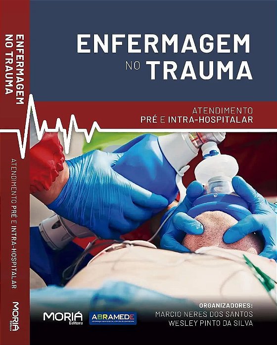 Enfermagem no Trauma: atendimento pré e intra-hospitalar - 1ª Edição 2019