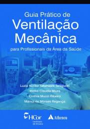 Guia Pratico de Ventilação Mecânica para Profissionais da Área da Saúde - 1ª Edição 2018