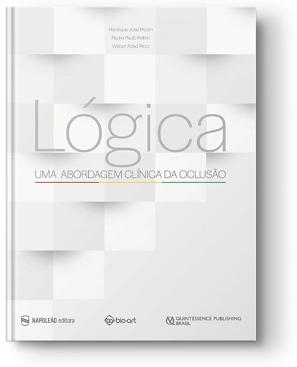 Lógica – Uma Abordagem Clínica da Oclusão - 1ª Edição 2020