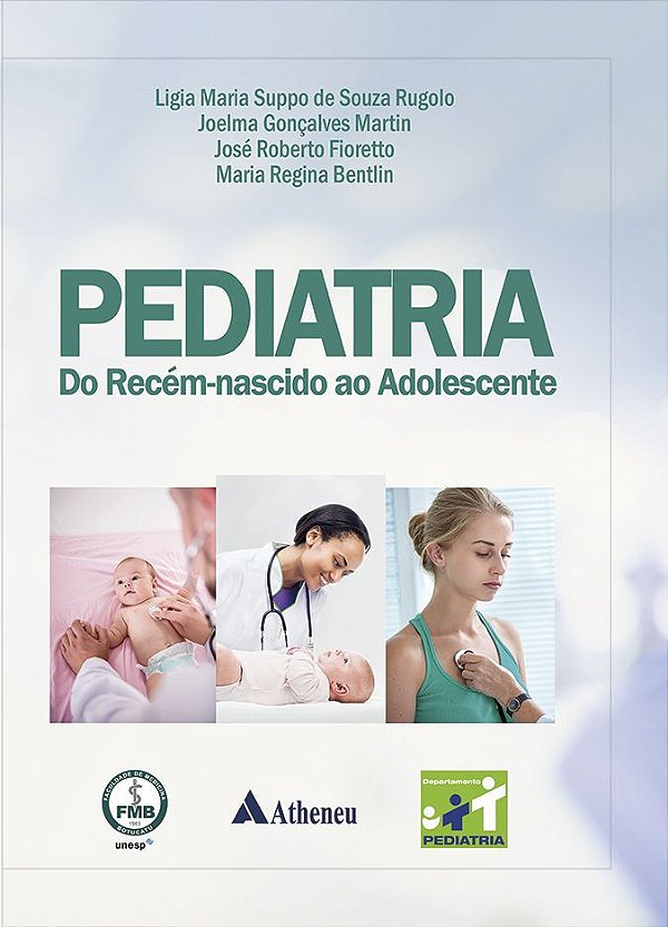 Pediatria - Do Recém-nascido ao Adolescente - 1ª Edição 2020