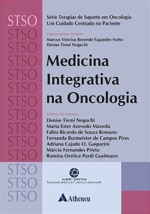 Medicina Integrativa na Oncologia - Série Terapia de Suporte Oncologico - 1ª Edição 2020