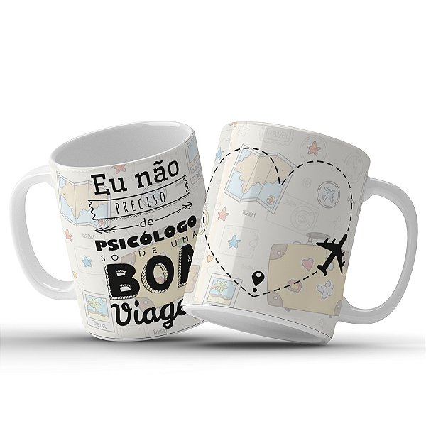 Caneca Personalizada Eu só preciso de uma Boa Viagem