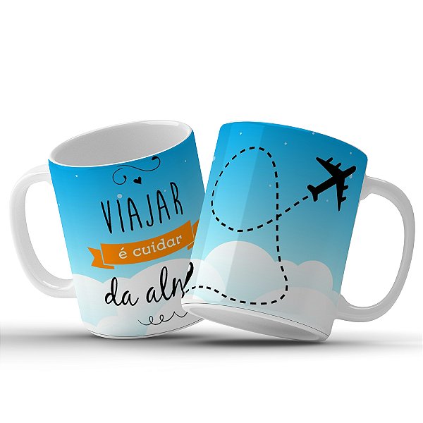 Caneca Personalizada Viajar é Cuidar da Alma