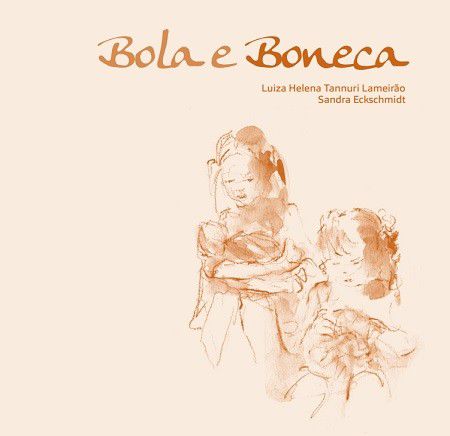 Livro Bola e Boneca - Luiza Lameirão / Sandra Eckschmidt