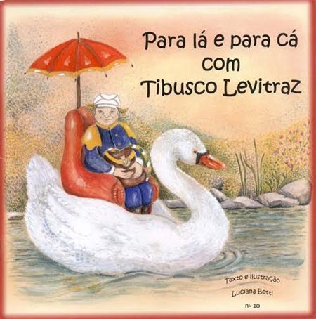 Para lá e para cá com Tibusco Levitraz - livro n.10 - Luciana Betti