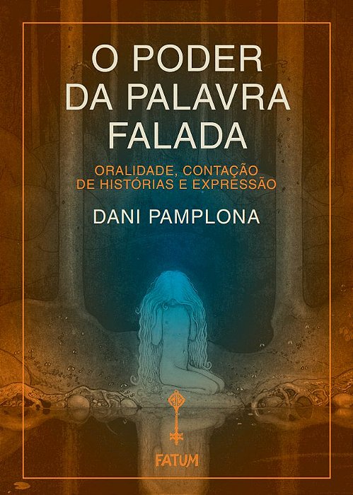 O Poder da Palavra Falada - Dani Pamplona