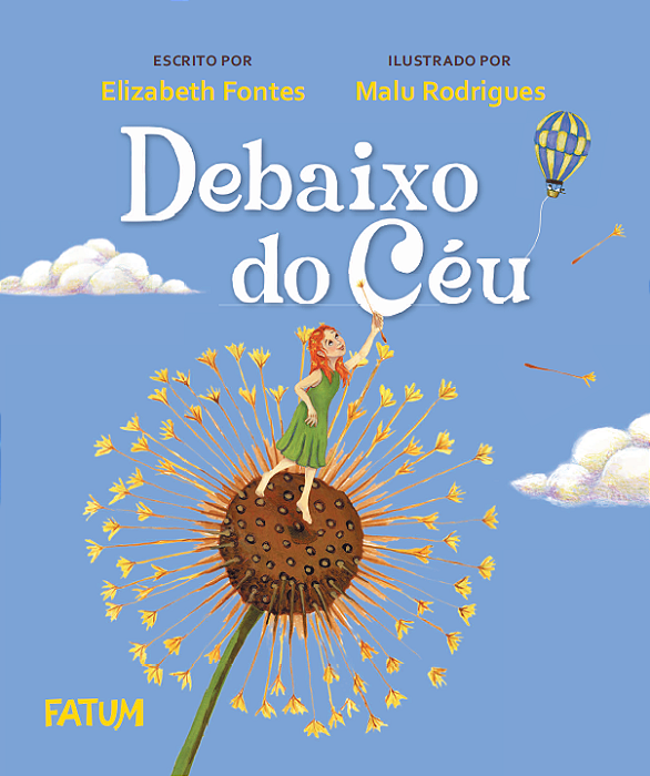 Debaixo do céu - Elizabeth Fontes e ilustrações de Malu Rodrigues