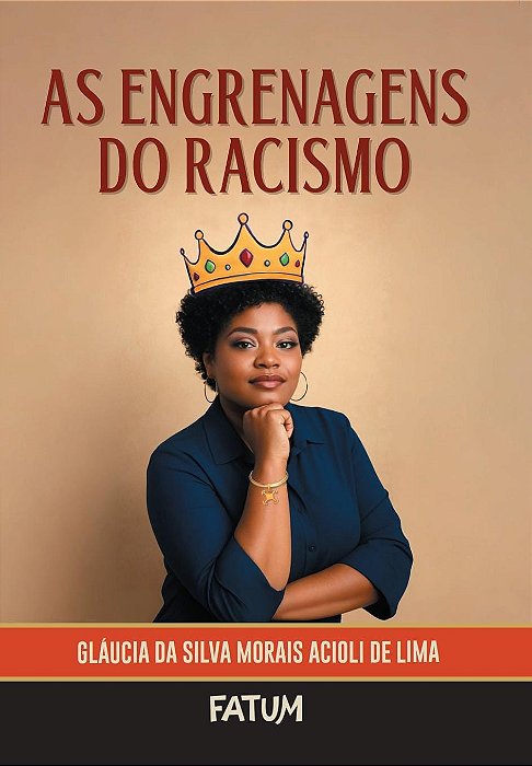 As engrenagens do Racismo - Gláucia Morais