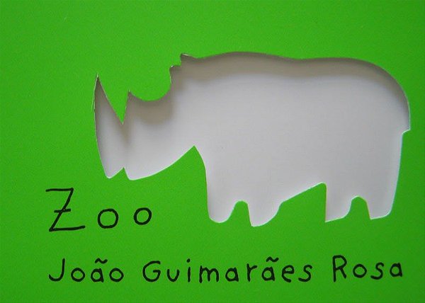 ZOO - João Guimarães Rosa - Ilustrações Roger Mello