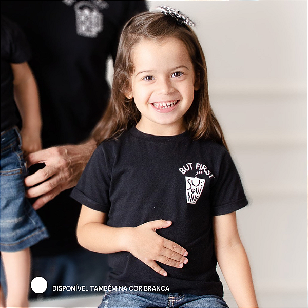 T-shirt Infantil Unissex But First Suquinho (Filho/Filha)