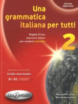 Una grammatica italiana per tutti 2 - B1-B2