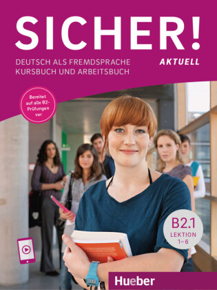 Sicher aktuell B2/1 - Kurs- und Arbeitsbuch mit Audios online, Lektion 1-6