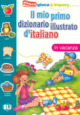 ELI Il mio primo dizionario illustrato d’italiano - In vacanza