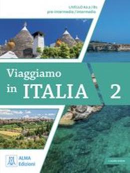 Viaggiamo in Italia 2 - Libro dello studente e esercizi - A2.2/B1