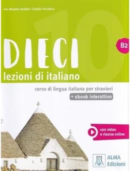 Dieci B2 - Libro dello studente e esercizi + ebook interattivo
