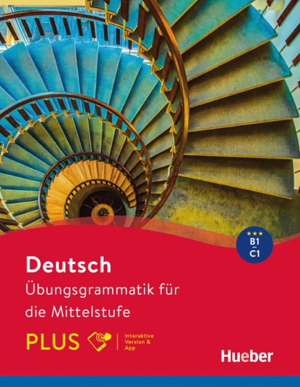 Deutsch Übungsgrammatik für die Mittelstufe - Plus B1-C1