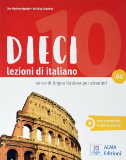 Dieci A2 - Libro dello studente e esercizi + ebook interattivo