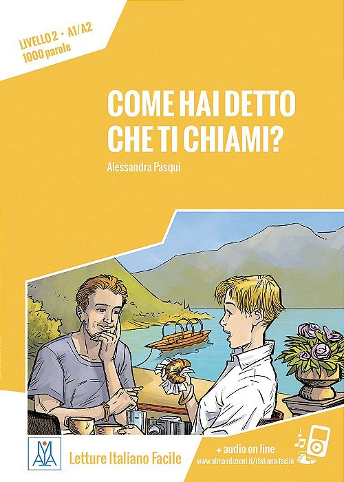 Italiano Facile per Adulti - Come hai detto che ti chiami? Nuova edizione (nivel A1/A2)