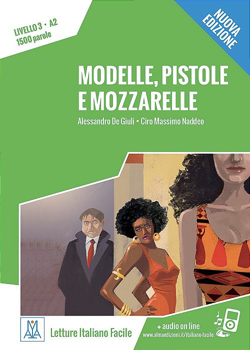 Italiano Facile per Adulti - Modelle, pistole e mozzarelle - Nuova edizione (nivel A2)