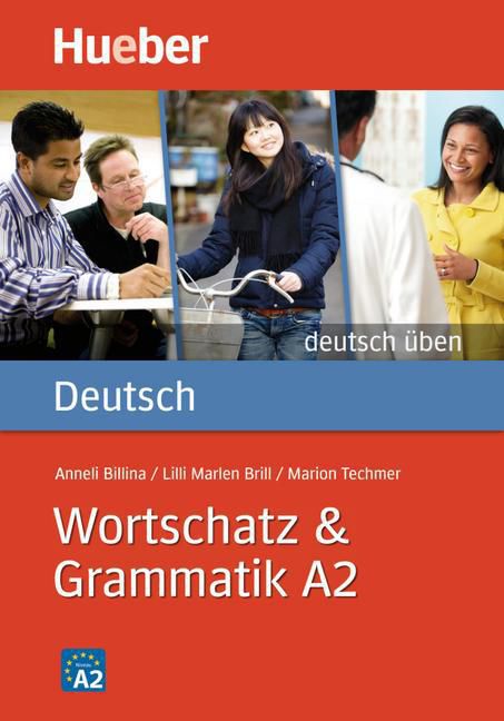 Deutsch üben - Wortschatz & Grammatik A2