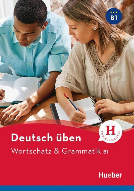 Deutsch üben - Wortschatz & Grammatik B1 NEU