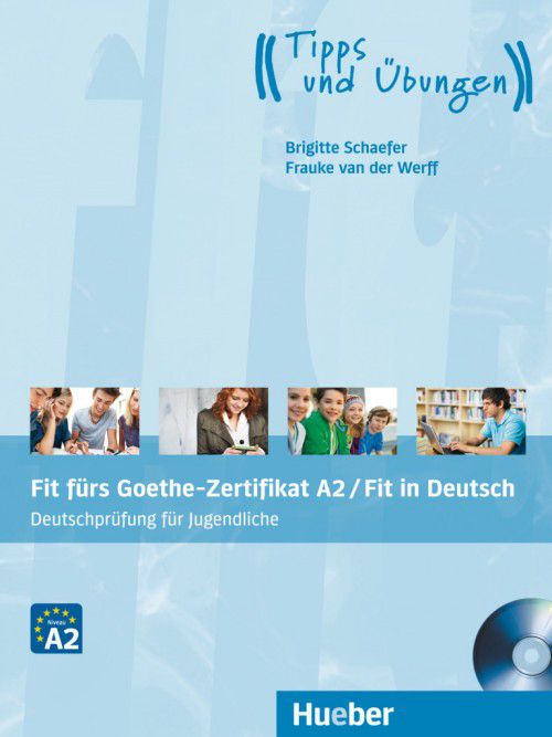 Fit fürs Goethe-Zertifikat A2 / Fit in Deutsch - Deutschprüfung für Jugendliche