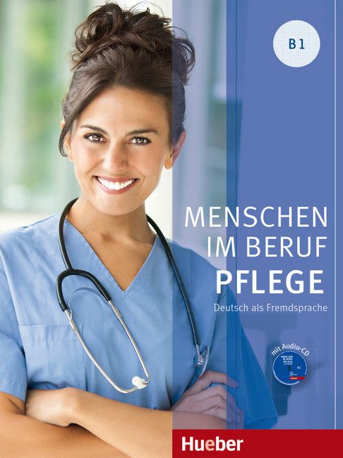 Menschen im Beruf - Pflege B1 - Kursbuch mit Audio-CD
