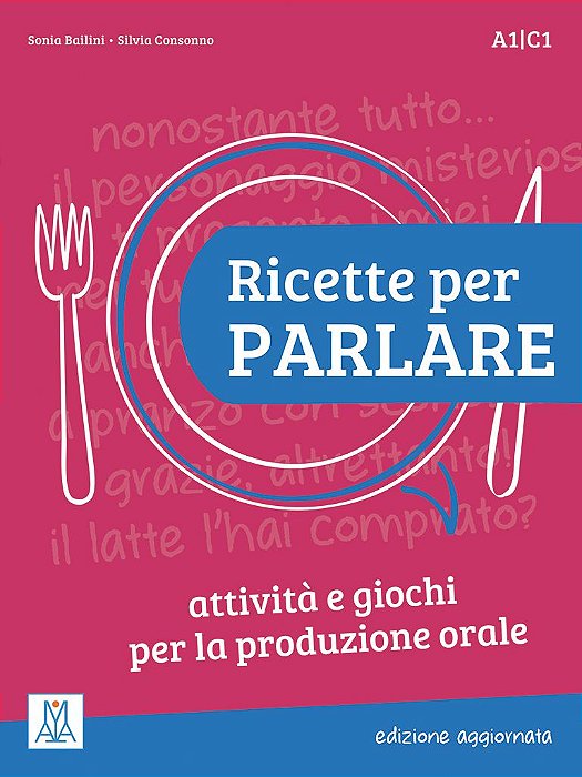 Ricette per parlare - edizione aggiornata (nivel A1/C1)