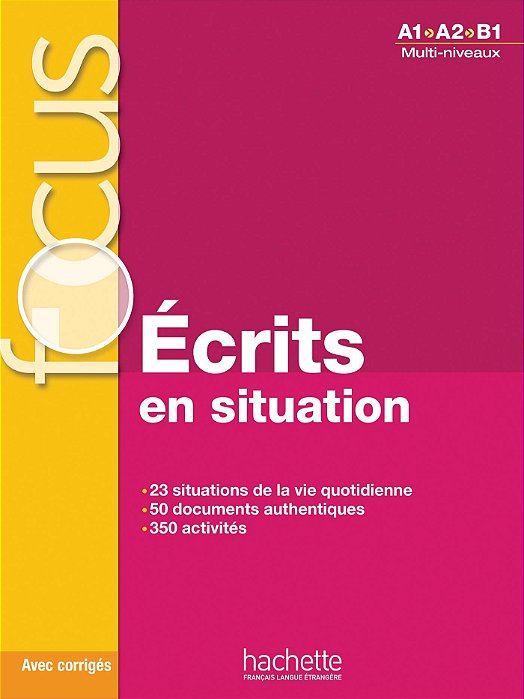 Focus - Écrits en situations + corrigés