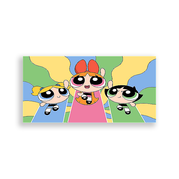 Painel Retangular - Meninas Super Poderosas - Sublimado 3D