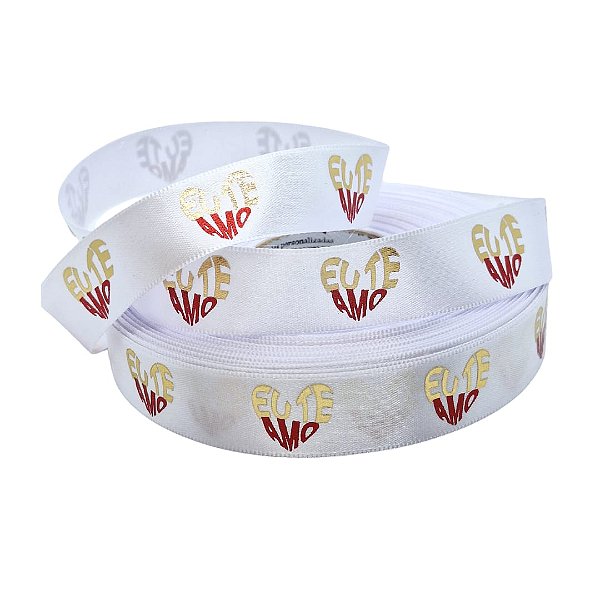 Fita Cetim Premium 22MM Eu te Amo  - cor Branca