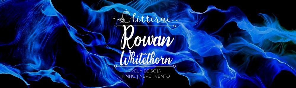 Rowan Whitethorn - TOG - Vela Grande